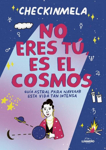 No Eres Tú, Es El Cosmos