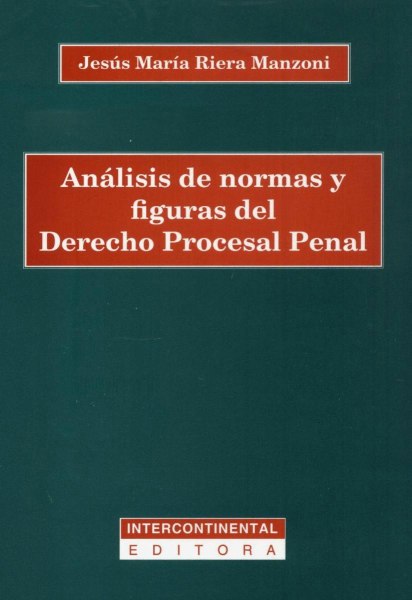 Analisis de Normas y Figuras del Derecho Procesal Penal