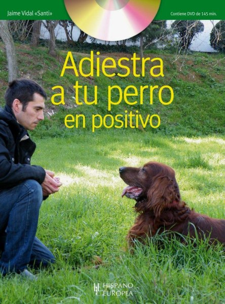 Adiestra a Tu Perro en Positivo