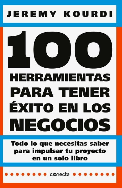 100 Herramientas Para Tener Éxito En Los Negocios